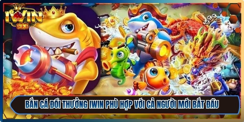 Bắn Cá Đổi Thưởng Iwin - Game Hấp Dẫn Và Dễ Thắng Lớn 2 Bắn cá đổi thưởng iWin có cơ chế đơn giản, phù hợp với cả người mới bắt đầu