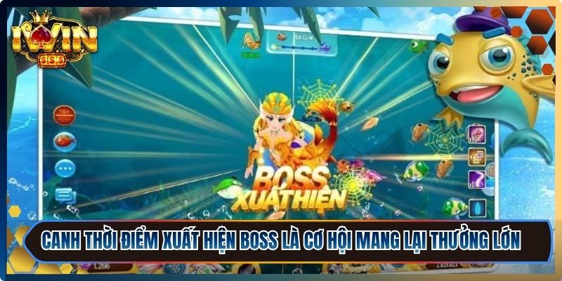 Bắn Cá Phát Lộc iWin - Bí Kíp Săn Thưởng Cực Hiệu Quả 3 Canh thời điểm xuất hiện boss là cơ hội mang lại phần thưởng lớn