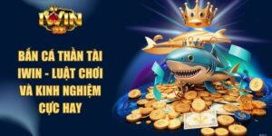 Bắn Cá Thần Tài iWin