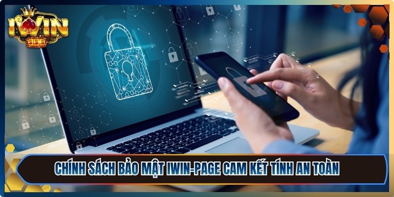 Chính sách bảo mật iWin-Page cam kết tính an toàn