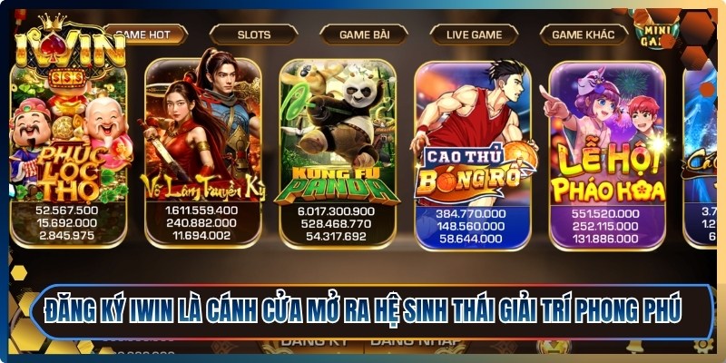 Đăng Ký iWin - Mở Tài Khoản Nhanh, Chơi Game Cực Đã 1 Đăng ký iWin là cánh cửa mở ra hệ sinh thái giải trí phong phú