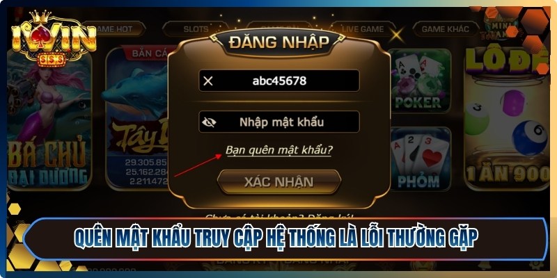 Đăng Nhập iWin - Nhanh Gọn, An Toàn, Trải Nghiệm Mượt 2 Quên mật khẩu truy cập hệ thống là lỗi thường gặp trong quá trình đăng nhập iWin