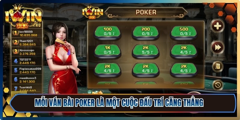 Game Bài Đổi Thưởng iWin - Trải Nghiệm Đỉnh Cao 2026 2 Mỗi ván bài poker là một cuộc đấu trí căng thẳng với nhiều chiến thuật khác nhau