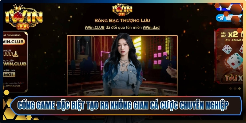 Cổng game đặc biệt tạo ra không gian cá cược chuyên nghiệp