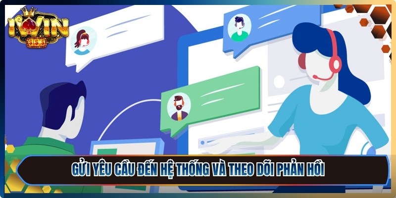 Liên hệ iWin-Page - Kênh thông tin kết nối với hệ thống 3 Gửi yêu cầu đến hệ thống và theo dõi phản hồi