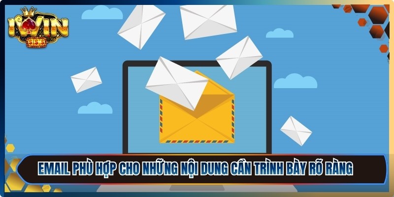 Liên hệ iWin-Page - Kênh thông tin kết nối với hệ thống 2 Email phù hợp cho những nội dung cần trình bày rõ ràng hoặc có tính lưu trữ