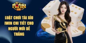 Luật Chơi Tài Xỉu iWin