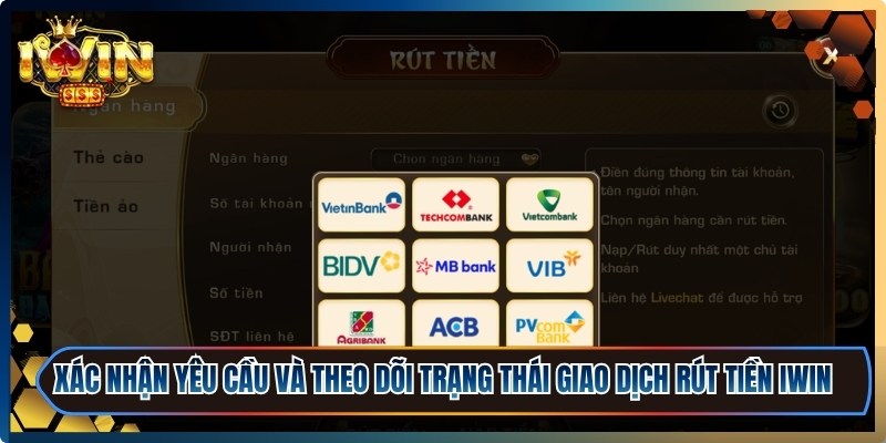Xác nhận yêu cầu và theo dõi trạng thái giao dịch rút tiền iWin