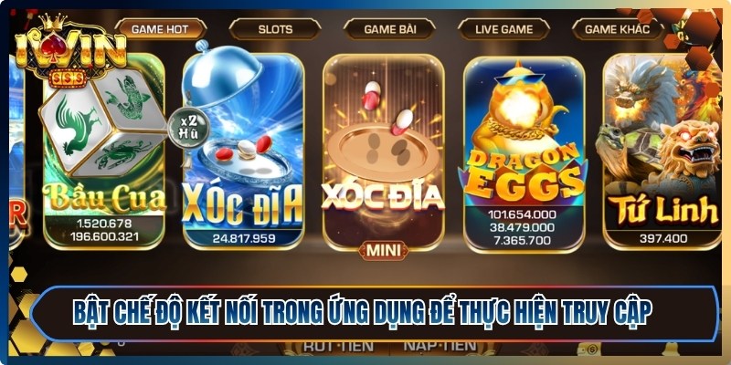 Bật chế độ kết nối trong ứng dụng để thực hiện truy cập iWin 1.1.1.1