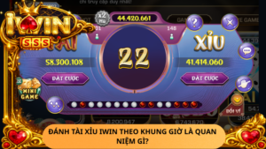 Danh Tai Xiu Iwin Theo Khung Gio La Quan Niem Gi