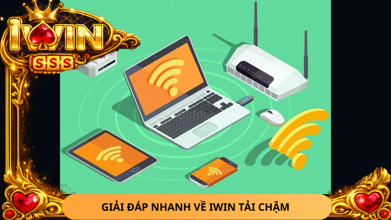 Vi Sao Iwin Tai Cham Hoac Dung O 99