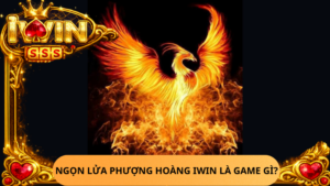 Ngon Lua Phuong Hoang Iwin La Game Gi