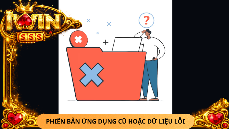 Iwin Không Đăng Nhập Được Sau Khi Tải – Cách Xử Lý Nhanh 2 Phien Ban Ung Dung Cu Hoac Du Lieu Loi