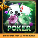Stud Poker Iwin Có Khó Không? Hướng Dẫn Đọc Bài Và Tránh Sai Lầm Cho Người Mới 3 Stud Poker Iwin Co Kho Khong