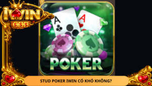 Stud Poker Iwin Co Kho Khong