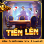 Tiến Lên Miền Nam Iwin Có Hack Không? Giải Đáp Thắc Mắc Người Chơi Thường Gặp 3 Tien Len Mien Nam Iwin La Game Gi